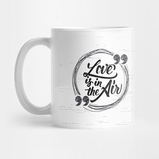 Happy Valentine's Day. Love is in the Air Mug